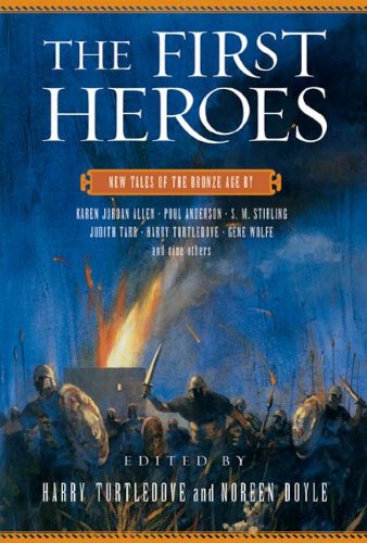 The First Heroes: New Tales of the Bronze Age