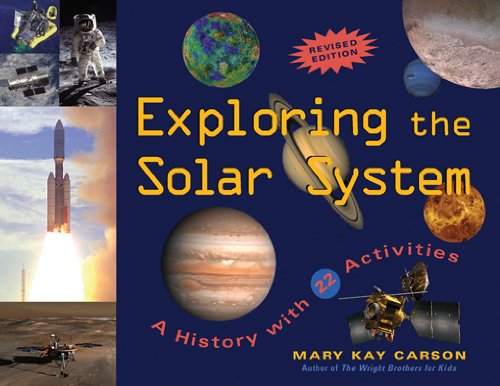 Exploring the Solar System: A History with 22 Activities (For Kids series)