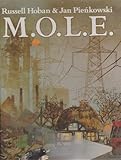 M.O.L.E. : Much Overworked Little Earthmover
