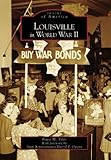 Louisville  in  World  War  II   (KY)  (Images  of  America)