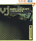 VJ: Audio-Visual Art and VJ Culture: Includes DVD
