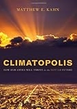Image of Climatopolis: How Our Cities Will Thrive in the Hotter Future