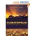 Climatopolis: How Our Cities Will Thrive in the Hotter Future