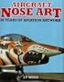 Aircraft Nose Art: 80 Years of Aviation Artwork