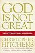 God is Not Great: How Religion Poisons Everything