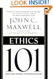 Ethics 101: What Every Leader Needs To Know (101 Series)