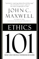 Ethics 101: What Every Leader Needs To Know (101 Series)