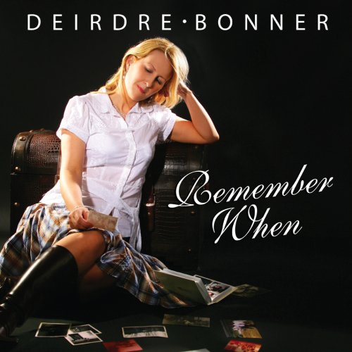 DEIRDRE BONNER : REMEMBER WHEN