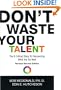 Don't Waste Your Talent: The 8 Critical Steps To Discovering What You Do Best