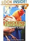 Chickens In Your Backyard: A Beginner's Guide