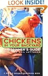 Chickens In Your Backyard: A Beginner...
