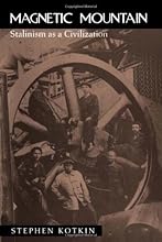 Magnetic Mountain: Stalinism as a Civilization