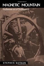Magnetic Mountain: Stalinism as a Civilization