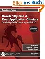 Oracle 10g Grid & Real Application Clusters: Oracle 10g Grid Computing with Rac (Oracle In-Focus)