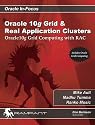 Oracle 10g Grid & Real Application Clusters: Oracle 10g Grid Computing with RAC (Oracle In-Focus series)