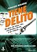Tiene Delito/ Big Screen Crime: Una guia del mejor cine, sus grandes heroes y sus villanos/A Guide to the Best Movies, It's Heroes and Villians (A Debate)