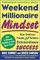 Weekend Millionaire Mindset: How Ordinary People Can Achieve Extraordinary Success