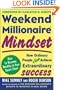 Weekend Millionaire Mindset: How Ordinary People Can Achieve Extraordinary Success