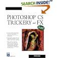Photoshop CS Trickery and FX (Graphics Series) by  Stephen Burns