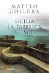 Sicilia: La fabbrica del mito (Il Cam...