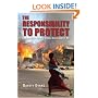 The Responsibility to Protect: Ending Mass Atrocity Crimes Once and for All