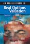 An Applied Course in Real Options Valuation
