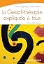 La Gestalt-th�rapie expliqu�e � tous : Intelligence relationnelle et art de vivre