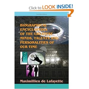 Biographical Encyclopedia Of The Greatest Minds, Talents And Personalities Of Our Time
