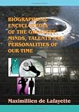 Biographical Encyclopedia Of The Greatest Minds, Talents And Personalities Of Our Time