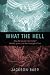 What the Hell: How Did We Get it So Wrong? Eternity, Grace, and the Message of Love