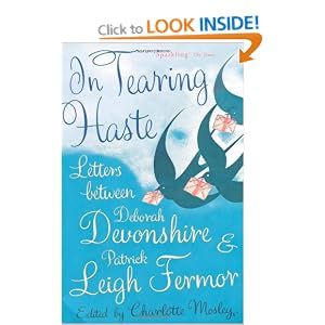 In Tearing Haste: Letters Between Deborah Devonshire and Patrick Leigh Fermor
