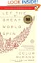 Let the Great World Spin: A Novel