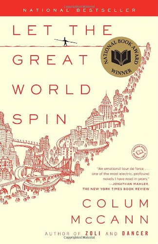 Let the Great World Spin: A Novel