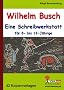 Wilhelm Busch - Eine Schreibwerkstatt f�r 8- bis 12-J�hrige