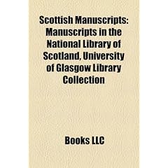 Scottish Manuscripts: Manuscripts in the National Library of Scotland, University of Glasgow Library Collection