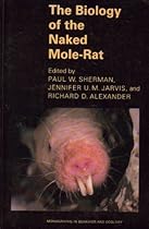 The Biology of the Naked Mole-Rat: (Monographs in Behavior and Ecology) The Biology of the Naked Mole-Rat: (Monographs in Behavior and Ecology)