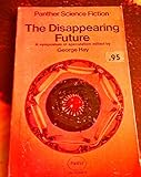 The disappearing future : a symposium of speculation
