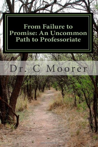 From Failure to Promise: An Uncommon Path to Professoriate