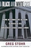 A Black and White Case: How Affirmative Action Survived Its Greatest Legal Challenge