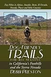 Dog-Friendly Trails for All Seasons in California's Foothills and the Sierra Nevada