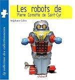 Les Robots de Pierre Cornette de Saint-Cyr