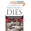 When Money Dies: The Nightmare of Deficit Spending, Devaluation, and Hyperinflation in Weimar Germany