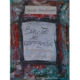 Brute de Coffragepar Claude Boudenne