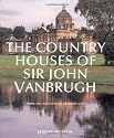 The Country Houses of John Vanbrugh: From the Archives of "Country Life" (Country Life)