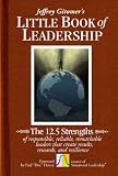 Jeffrey Gitomers Little Book of Leadership: The 12.5 Strengths of responsible, reliable, remarkable leaders that create results, rewards, and resilience (Jeffrey Gitomers Little Book Series)