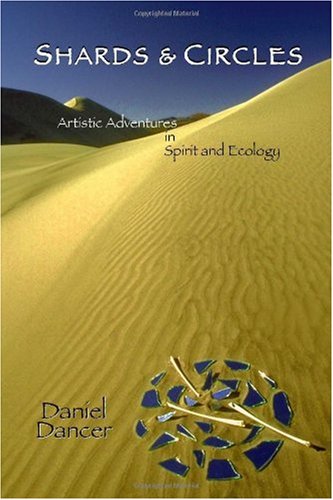 Shards & Circles: Artistic Adventures in Spirit and Ecology