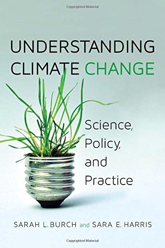 Understanding Climate Change: Science, Policy, and Practice by Sarah Burch (30-Aug-2014) Paperback