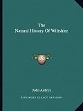 The Natural History Of Wiltshire