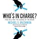 Who's in Charge?: Free Will and the Science of the Brain