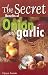 Secret Benefits of Onion & Garlic